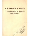 Pierwsza pomoc. Postępowanie w nagłych zdarzeniach