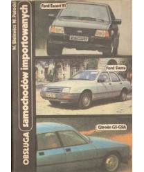 Obsługa samochodów importowanych. Ford Escort ’81, Ford Sierra, Citroën GS-GSA
