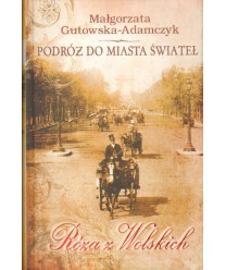 Podróż do miasta świateł. Róża z Wolskich