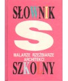 Malarze, rzeźbiarze, architekci. Słownik szkolny