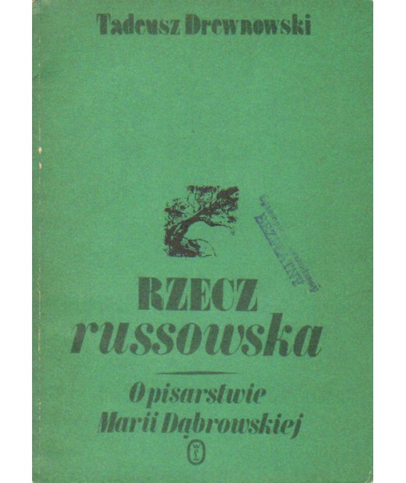 Rzecz russowska. O pisarstwie Marii Dąbrowskiej