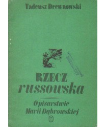 Rzecz russowska. O pisarstwie Marii Dąbrowskiej