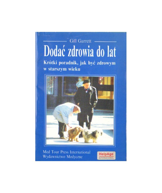 Dodać zdrowia do lat. Krótki poradnik, jak być zdrowym w starszym wieku