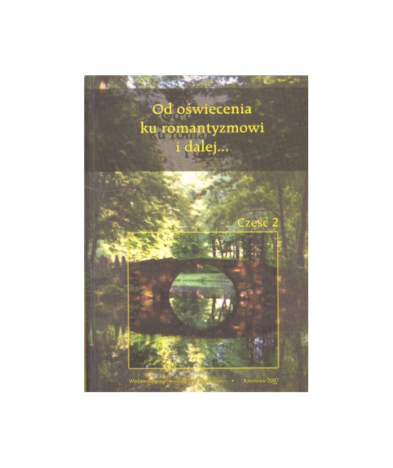 Od oświecenia ku romantyzmowi i dalej... cz.2 Autorzy, dzieła, czytelnicy