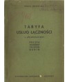 Taryfa usług łączności z objaśnieniami. Poczta, telegraf, telefon, radio