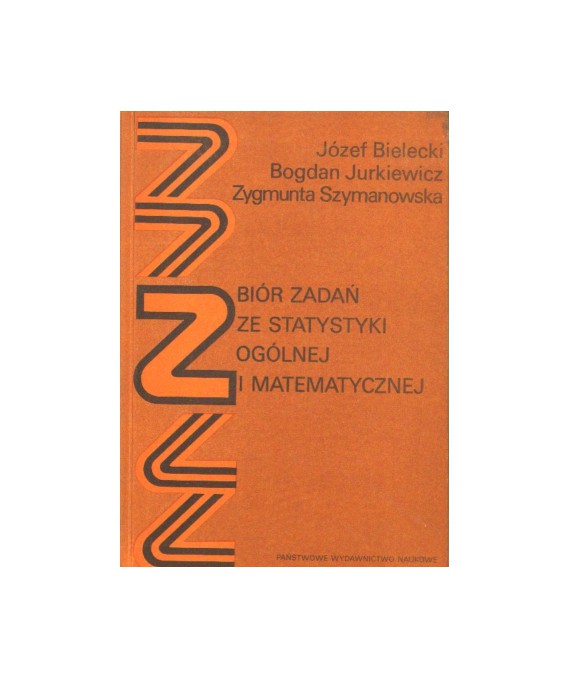 Zbiór zadań ze statystyki ogólnej i matematycznej