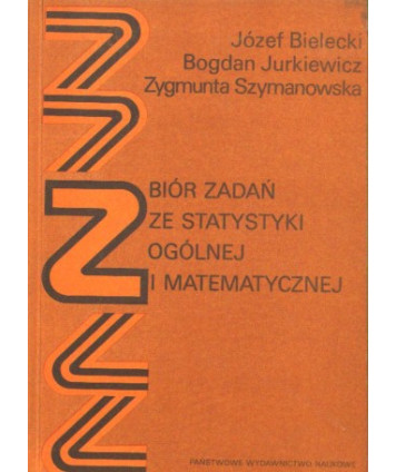 Zbiór zadań ze statystyki ogólnej i matematycznej