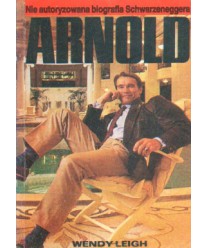 Arnold. Nie autoryzowana biografia Schwarzeneggera