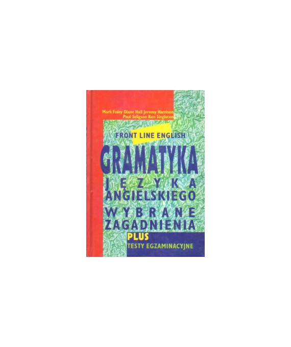 Gramatyka języka angielskiego. Wybrane zagadnienia + testy egzaminacyjne