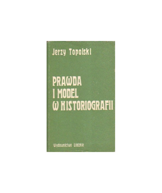 Prawda i model w historiografii
