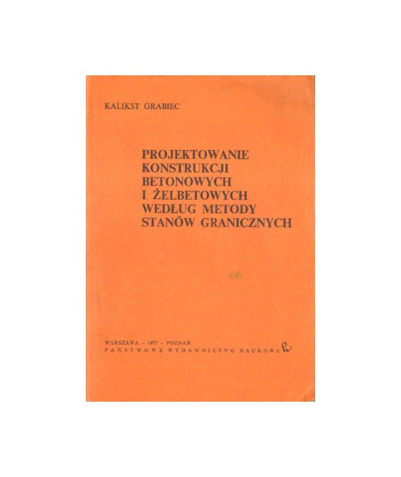 Projektowanie konstytucji betonowych i żelbetowych wg metody stanów granicznych