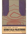 Automatyzacja projektowania. Elementy teorii, metody, zastosowanie komputerów w budownictwie