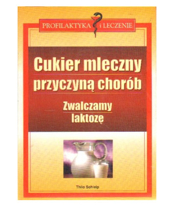 Cukier mleczny przyczyną chorób. Zwalczamy laktozę