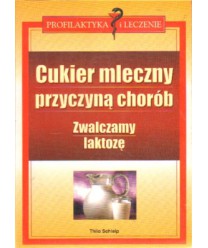 Cukier mleczny przyczyną chorób. Zwalczamy laktozę