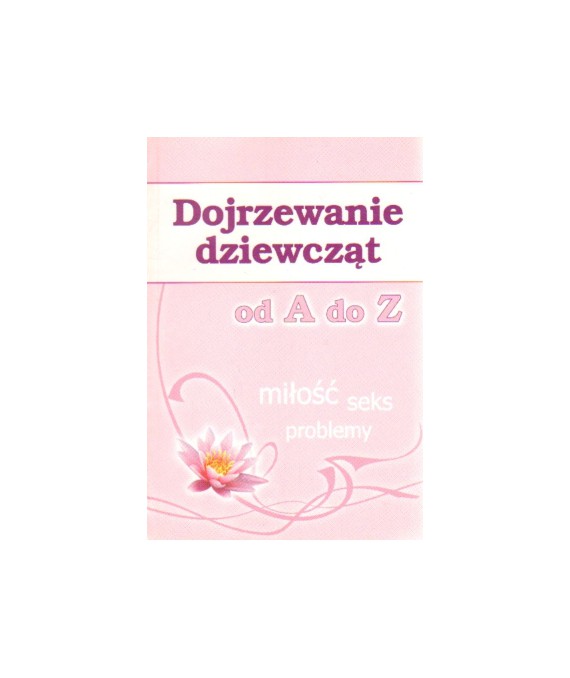Dojrzewanie dziewcząt od A do Z