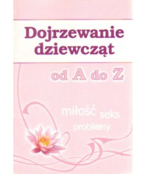 Dojrzewanie dziewcząt od A do Z