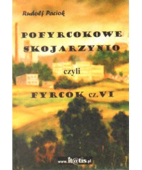 Pofyrcokowe skojarzynio czyli Fyrcok cz.VI