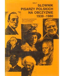 Mały słownik pisarzy polskich na obczyźnie 1939-1980