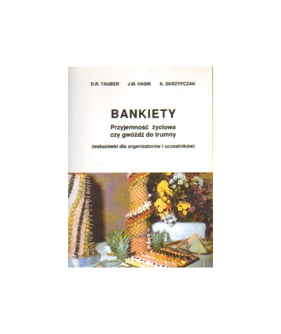 Bankiety. Przyjemność życiowa czy gwóźdź do trumny