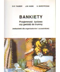 Bankiety. Przyjemność życiowa czy gwóźdź do trumny