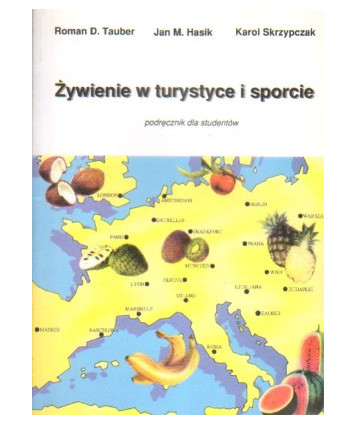 Żywienie w turystyce i sporcie. Podręcznik dla studentów