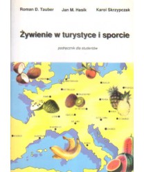 Żywienie w turystyce i sporcie. Podręcznik dla studentów