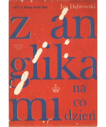 Z Anglikami na co dzień. Listy z Anglii 1939-1945