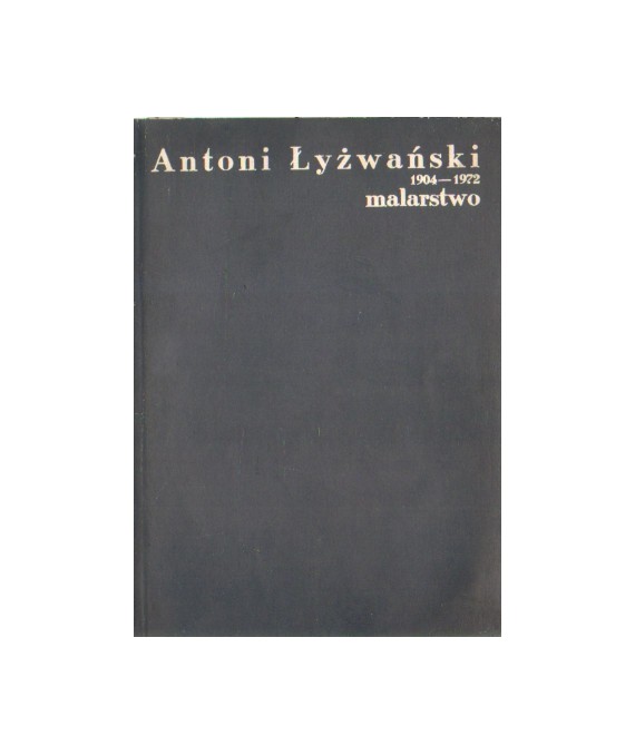 Antoni Łyżwański 1904-1972 malarstwo