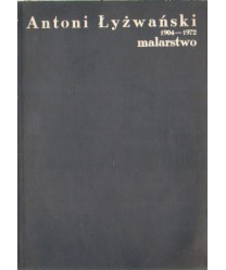Antoni Łyżwański 1904-1972 malarstwo
