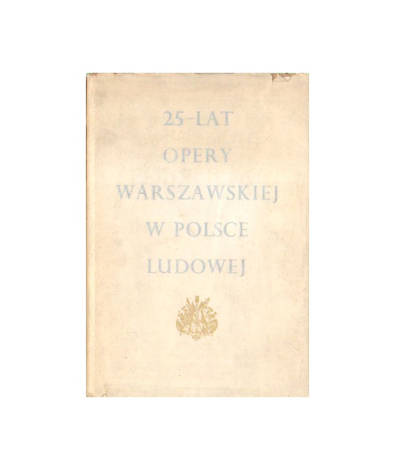 25-lat Opery Warszawskiej w Polsce Ludowej