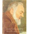 Z Chrystusem przybity do krzyża. O. Pio Stygmatyk, życie, pisma, modlitwy, kazania