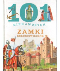 101 ciekawostek. Zamki średniowieczne