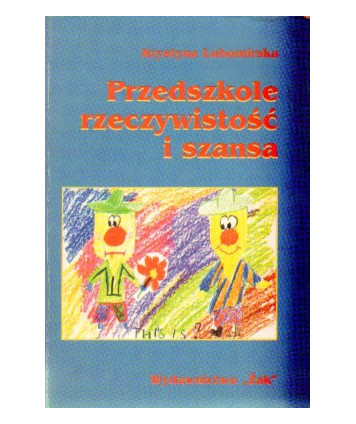 Przedszkole rzeczywistość i szansa
