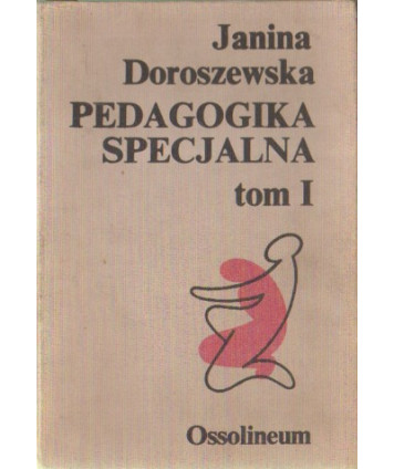 Pedagogika specjalna t.1 Podstawowe problemy teorii i praktyki