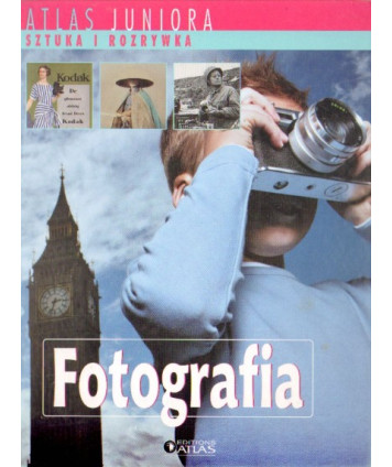 Fotografia. Atlas juniora