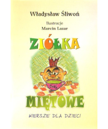 Ziółka miętowe. Wiersze dla dzieci