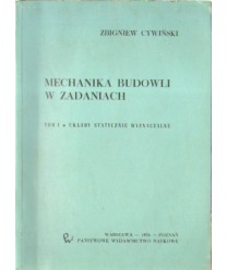 Mechanika budowli w zadaniach t.I Układy statycznie wyznaczalne