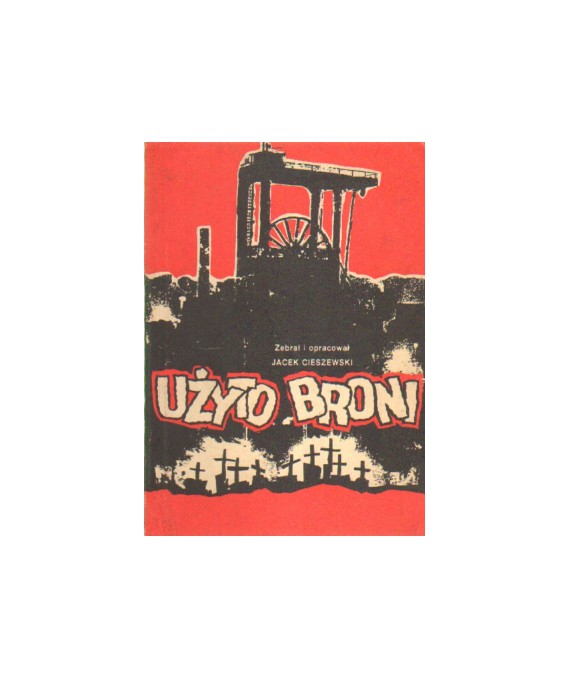 Użyto broni. Relacja górników kopalni “Wujek“