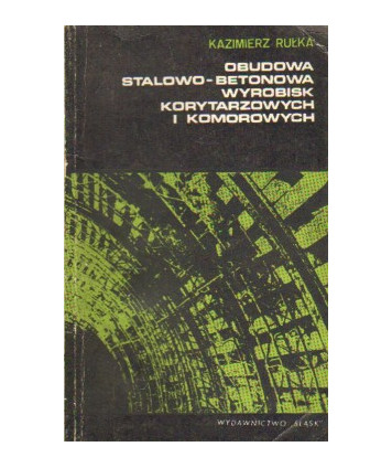 Obudowa stalowo-betonowa wyrobisk korytarzowych i komorowych
