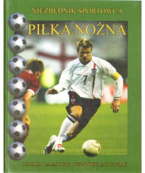 Piłka nożna. Niezbędnik sportowca