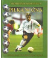 Piłka nożna. Niezbędnik sportowca