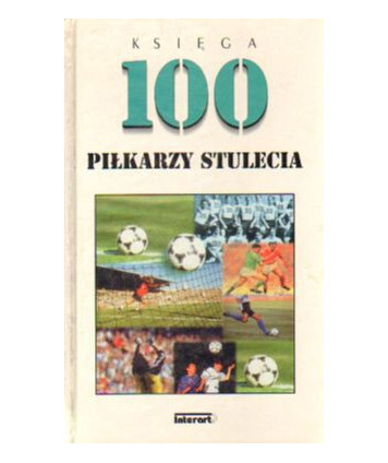 Księga 100 piłkarzy stulecia