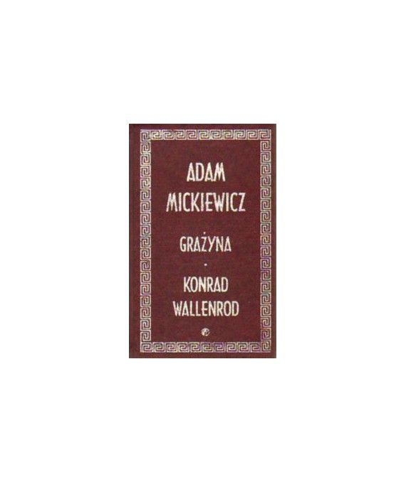 Grażyna. Konrad Wallenrod