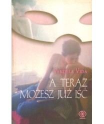 A teraz możesz już iść