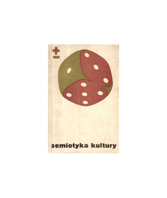 Semiotyka kultury. Antologia prac uczonych radzieckich