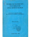 Wybrane elementy psychologii i psychopatologii. Materiały przeznaczone dla słuchaczy Szkoły Oficerskiej