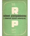 Rachunek prawdopodobieństwa z elementami statystyki matematycznej
