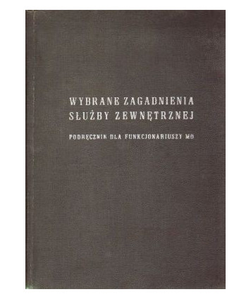 Wybrane zagadnienia służby zewnętrznej. Podręcznik dla funkcjonariuszy MO