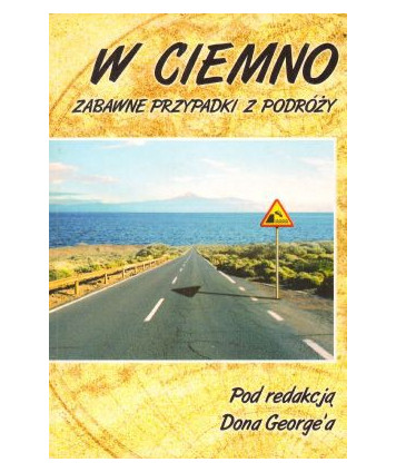 W ciemno. Zabawne przypadki z podróży