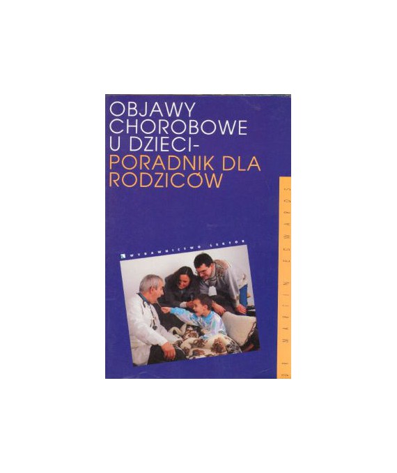 Objawy chorobowe u dzieci. Poradnik dla rodziców